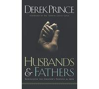 Husbands and Fathers: Rediscover the Creator's purpose for men