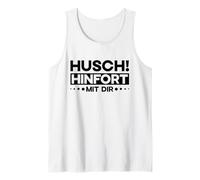 Husch Hinfort Mit Dir Shoo Away German Saying Tank Top