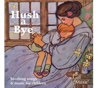 Hush a Bye: Soothing Songs for Children by CHOPIN / MOZART (2012-10-30)