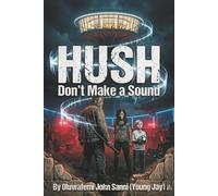 HUSH: Don't Make a Sound: A Dystopian Thriller of the 50 States