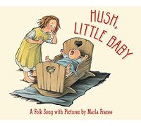 Hush, Little Baby: A Folk Song with Pictures
