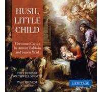 Hush, Little Child: Christmas Carols By Antony Baldwin and Simon Mold