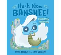 Hush Now, Banshee!: A Not-So-Quiet Counting Book: 4 (Hazy Dell Press Monster Series)