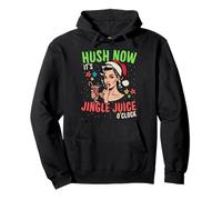 Hush Now It's Jingle Juice O'Clock Funny Christmas Pullover Hoodie