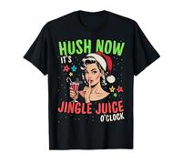 Hush Now It's Jingle Juice O'Clock Funny Christmas T-Shirt