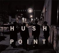 Hush Point - Blues and Reds