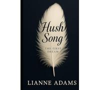 HUSH SONG - THE FIRST DREAM