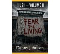 HUSH Volume II: Fear The Living: 8 (Maplewood)