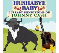HUSHABYE BABY - Hushabye Baby: Lullaby Renditions of Johnny Cash