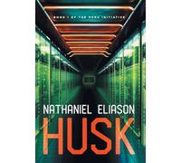 Husk: Book 1 of The Meru Initiative