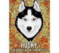 Husky Coloring Book for Adults: 40 Relaxing Adorable Siberian Husky Coloring Pages, Husky Gifts for Husky Lovers, Husky Dog Gifts for Women