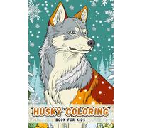 Husky Coloring Book For Kids: Adorable Arctic Wolves to Color for Young Animal Lovers