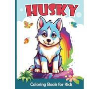 Husky Coloring Book For Kids: Siberian Husky Coloring Pages For Girls and Boys | Big and Easy Huskies Illustrations ready to color