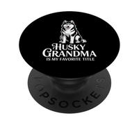 Husky Grandma Is My Favorite Title Woman PopSockets Adhesive PopGrip