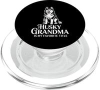 Husky Grandma Is My Favorite Title Woman PopSockets PopGrip for MagSafe