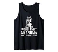 Husky Grandma is My Favorite Title Woman Tank Top