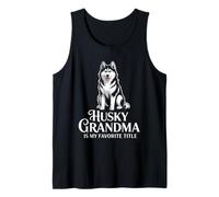 Husky Grandma is My Favorite Title Woman Tank Top