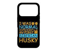 Husky Quote I Was Normal Until I Got My First Siberian Husky Case for iPhone 17 Pro