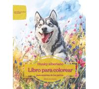 Husky siberiano: Libro para colorear para amantes de los perros - Edición de primavera (Serie de libros para colorear: Perros adorados)