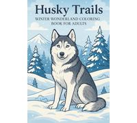 Husky Trails Winter Wonderland Coloring Book for Adults
