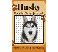 Husky Word Search Book: Fun Word Search Puzzles for Husky Lovers | Relaxing Brain Games for Adults & Seniors | 6x9 Inches | 110 Pages | 50+ Puzzles | Solutions Included