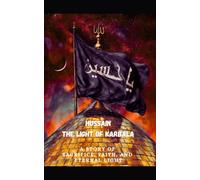 “Hussain: The Light of Karbala”: A Story of Sacrifice, Faith, and Eternal Light
