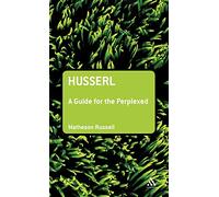 Husserl: A Guide for the Perplexed (Guides for the Perplexed)