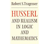Husserl and Realism in Logic and Mathematics (Modern European Philosophy)