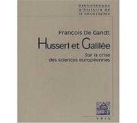 Husserl Et Galilee: Sur La Crise Des Sciences Europeennes (Bibliotheque D'Histoire de La Philosophie - Poche)