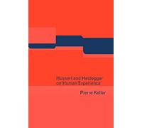Husserl Heidegger Human Experience