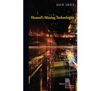 Husserl's Missing Technologies (Perspectives in Continental Philosophy)