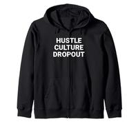 Hustle Culture Dropout Anti Grind Work Life Balance Zip Hoodie