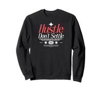 Hustle Dont Settle - Urban Typography Streetwear Sweatshirt