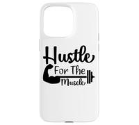 Hustle For The Muscle Gym Workout Motivation Case for iPhone 15 Pro Max