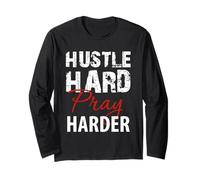Hustle Hard Pray Harder Entrepreneur Long Sleeve T-Shirt
