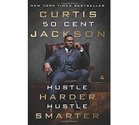 Hustle Harder Hustle Smarter 50 Cent's Self-Help Guide