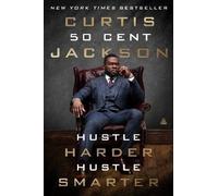 Hustle Harder, Hustle Smarter, Curtis 50 Cent Jack