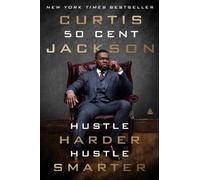 Hustle Harder, Hustle Smarter, Curtis 50 Cent Jack