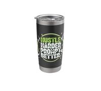 Hustle Harder Prompt Better AI Artificial Intelligence Stainless Steel Insulated Tumbler