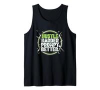 Hustle Harder Prompt Better AI Artificial Intelligence Tank Top