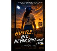 Hustle. Hit. Never Quit. Next Level: A story about Identity under pressure. What does it cost to level up - and is it worth it? (Diamond Mind Softball Series)
