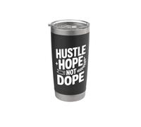 Hustle Hope Not Dope Stainless Steel Insulated Tumbler
