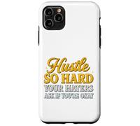 Hustle So Hard Your Haters Ask If You’re Okay - Motivational Case for iPhone 11 Pro Max