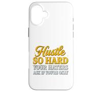 Hustle So Hard Your Haters Ask If You’re Okay - Motivational Case for iPhone 16 Plus