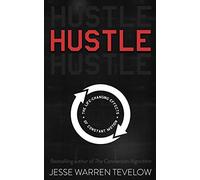 Hustle: The Life Changing Effects of Constant Motion