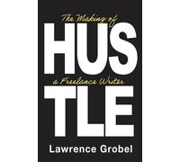 HUSTLE: The Making of a Freelance Writer
