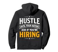 Hustle Until Your Haters Ask If You’re Hiring Motivation Pullover Hoodie