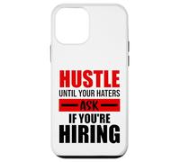 Hustle Until Your Haters Ask If You're Hiring Case for iPhone 12 mini