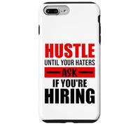 Hustle Until Your Haters Ask If You're Hiring Case for iPhone 7 Plus/8 Plus