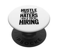 Hustle Until Your Haters Ask If You're Hiring Motivational PopSockets Adhesive PopGrip